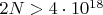 $2N>4\cdot 10^{18}$