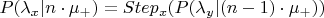 $P(\lambda_x|n\cdot\mu_+) = Step_x(P(\lambda_y|(n-1)\cdot\mu_+))$