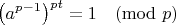 $$\left(a^{p-1}\right)^{pt}=1 \pmod p$$