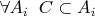 $\forall A_i \;\; C\subset A_i$