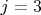 $ j = 3 $