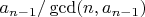 $a_{n-1} / \gcd(n, a_{n-1})$