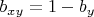 $b_{xy} =1 - b_y$