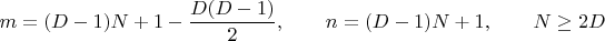 $$m=(D-1)N+1-\frac{D(D-1)}{2},\qquad n=(D-1)N+1,\qquad N\ge 2D$$ $$m=(D-1)N+1-\frac{D(D-1)}{2},\qquad n=(D-1)N+1,\qquad N\ge 2D$$