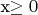 x\ge0