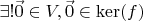 $\exists ! \vec 0 \in V, \vec 0 \in \ker(f)$