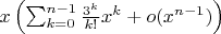 $x\left(\sum_{k=0}^{n-1}\frac{3^k}{k!}x^{k} + o(x^{n-1})\right)$