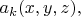 $a_k(x,y,z),$