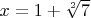 $x = 1 + \sqrt[2] 7$