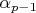 $\alpha_{p-1}$
