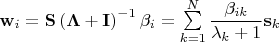 $\mathbf w_i = \mathbf S\left(\mathbf \Lambda + \mathbf I\right)^{-1}\mathbf \beta_i = \sum\limits_{k = 1}^{N}\dfrac{\beta_{ik}}{\lambda_k + 1}\mathbf s_k$