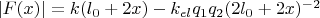 $|F(x)|=k(l_0+2x)-k_{el}q_1q_2(2l_0+2x)^{-2}$