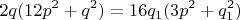 $$ 2q(12p^{2} + q^{2}) = 16q_{1}(3p^{2} +q_{1}^{2}) $$