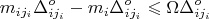 $$m_{ij_{i}}\Delta_{ij_{i}}^{o} - m_i\Delta_{ij_{i}}^{o} \leqslant \Omega \Delta_{ij_{i}}^{o}$$