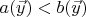 $a(\vec{y})<b(\vec{y})$