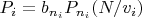 $P_i = b_{n_i} P_{n_i}(N/v_i)$