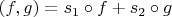 $(f, g) = s_1 \circ f + s_2 \circ g$