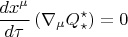 $$\frac{d x^{\mu}}{d \tau} \left( \nabla_{\mu} Q^{\star}_{\star} \right) = 0$$