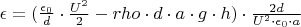 $\epsilon = (\frac{\epsilon_0 }{d}\cdot \frac{U^2}{2}-rho \cdot d\cdot a \cdot g \cdot h)\cdot \frac{2d}{U^2 \cdot \epsilon_0 \cdot a}$