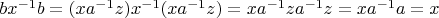 $bx^{-1}b=(xa^{-1}z)x^{-1}(xa^{-1}z)=xa^{-1}za^{-1}z=xa^{-1}a=x$