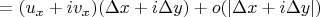 $=(u_x + i v_x) (\Delta x + i \Delta y)  + o(|\Delta x + i \Delta y|) $