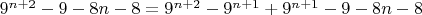 $9^{n+2}-9-8n-8=9^{n+2}-9^{n+1}+9^{n+1}-9-8n-8$