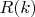$R(k)$