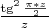 $\frac{\tg^2\frac {\pi*z}{2}}{z}$