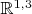 $\mathbb{R}^{1,3} $