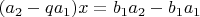 $(a_2-qa_1)x=b_1a_2-b_1a_1$
