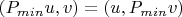 $(P_{min} u, v) = (u, P_{min} v)$ $(P_{min} u, v) = (u, P_{min} v)$