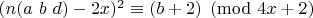 $(n(a\ b\ d)-2x)^2 \equiv (b+2) \pmod{4x+2}$ $(n(a\ b\ d)-2x)^2 \equiv (b+2) \pmod{4x+2}$
