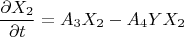 $$\frac{\partial X_2}{\partial t}=A_3X_2-A_4YX_2$$