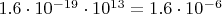 $1.6\cdot 10^{-19} \cdot 10^{13} = 1.6 \cdot 10^{-6}$