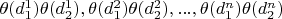 $\theta(d_{1}^1) \theta(d_{2}^1), \theta(d_{1}^2)\theta(d_{2}^2), ..., \theta(d_{1}^n) \theta(d_{2}^n)$