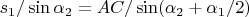 $s_1/\sin\alpha_2=AC/\sin(\alpha_2+\alpha_1/2)$