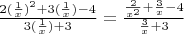 $\frac{2(\frac{1}{x})^2+3(\frac{1}{x})-4}{3(\frac{1}{x})+3}=\frac{\frac{2}{x^2}+\frac{3}{x}-4}{\frac{3}{x}+3}$