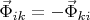 $\vec \Phi_{ik}=-\vec \Phi_{ki}$