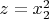 $z=x_2^2$