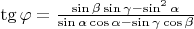 $\tg \varphi = \frac{\sin\beta \sin \gamma - \sin^2 \alpha}{\sin \alpha \cos\alpha - \sin \gamma \cos\beta}$