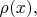 $\rho(x),$