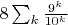 $8\sum_k\frac{9^{k}}{10^k}$