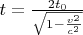 $t=\frac{2t_0}{\sqrt{1-\frac{v^2}{c^2}}}$