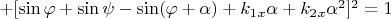 $+[\sin\varphi+\sin\psi-\sin(\varphi+\alpha)+k_1_x\alpha+k_2_x\alpha^2]^2=1$