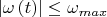 $$\[\left| \omega \left( t \right) \right|\le {{\omega }_{max}}\]$$