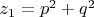 $z_1 = p^2 +q^2$