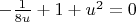 $-\frac{1}{8u}+1+u^2=0$