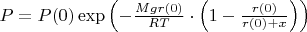 $P=P(0) \exp\left(-\frac{Mgr(0)}{RT}\cdot\left(1-\frac{r(0)}{r(0)+x}\right)\right)$