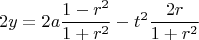 $$\[
2y = 2a\frac{{1 - r^2 }}{{1 + r^2 }} - t^2 \frac{{2r}}{{1 + r^2 }}
\]
$