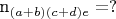n_{(a+b)(c+d)e}=?